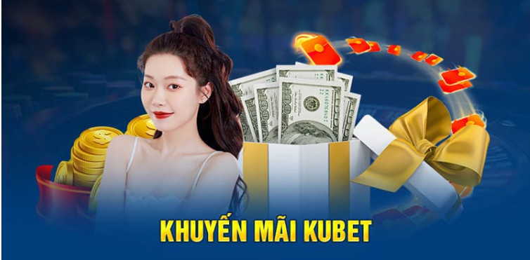 Khuyến mãi Kubet – Cơ hội nhận phần thưởng có giá trị lớn